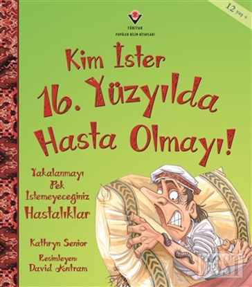 Kim İster 16. Yüzyılda Hasta Olmayı!